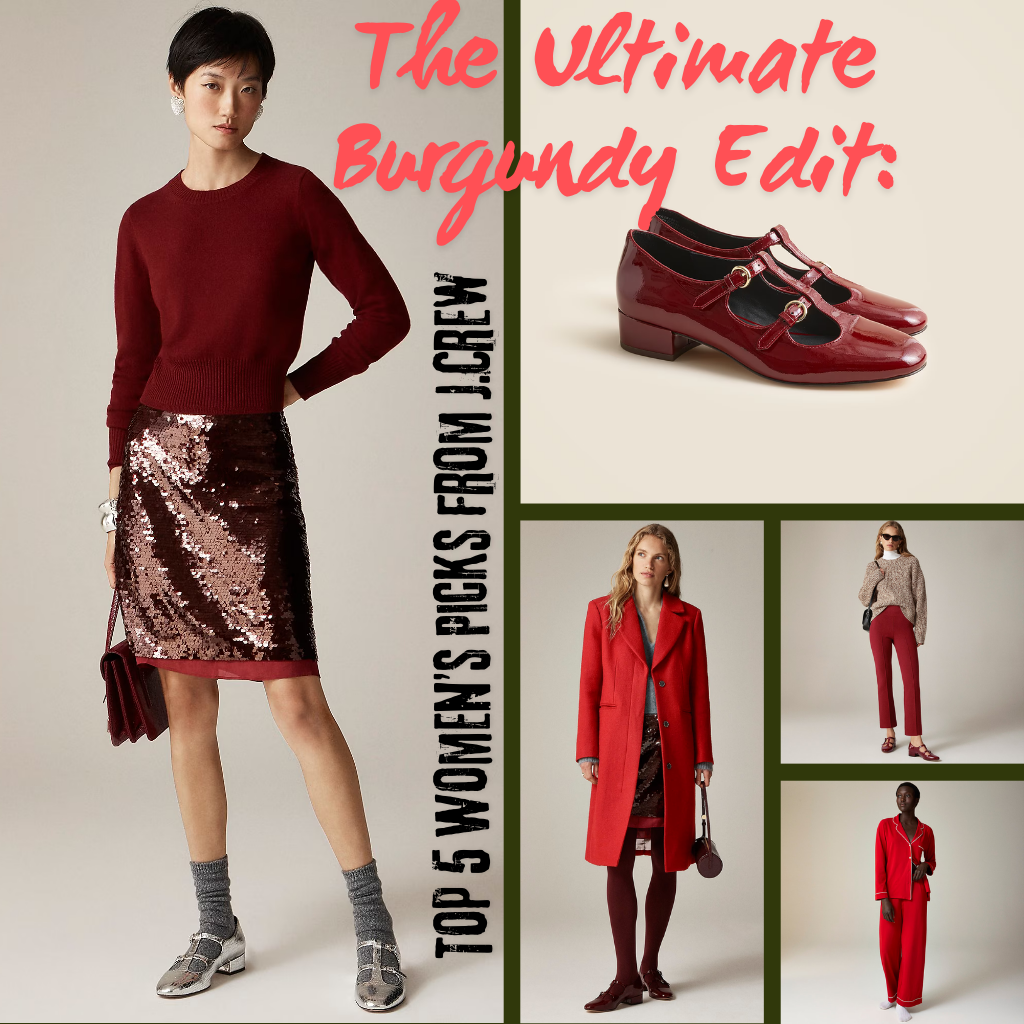 The Ultimate Burgundy Edit: Top 5 Women’s Picks from J.Crew